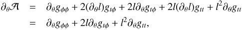 \appendix \setcounter{section}{1} \begin{eqnarray} \partial_{\theta} \mathcal{A} &=& \partial_{\theta} g_{\phi\phi} + 2 (\partial_{\theta} l) g_{t\phi} + 2l\partial_{\theta} g_{t\phi} + 2l(\partial_{\theta} l) g_{tt} + l^2 \partial_{\theta} g_{tt} \nonumber \\ &=& \partial_{\theta} g_{\phi\phi} + 2l\partial_{\theta} g_{t\phi} + l^2 \partial_{\theta} g_{tt}, \end{eqnarray}
