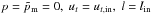 \hbox{$p = \tilde{p}_{\mathrm{m}} = 0, \; u_t = u_{t, \mathrm{in}}, \; l = l_{\mathrm{in}}$}