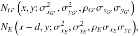 \begin{eqnarray} \begin{split} &N_{G'}\left(x, y; \sigma^{2}_{x_{G'}}, \sigma^{2}_{y_{G'}}, \rho_{G'}\sigma_{x_{G'}}\sigma_{y_{G'}}\right) \\& N_{E}\left(x - d, y; \sigma^{2}_{x_{E}}, \sigma^{2}_{y_{E}}, \rho_{E}\sigma_{x_{E}}\sigma_{y_{E}}\right) \end{split} \label{eq:err} , \end{eqnarray}