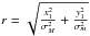 \hbox{$r = \sqrt{\frac{x^{2}_{1} }{\sigma^{2}_{M}}+\frac{y^{2}_{1}}{\sigma^{2}_{m}} }$}