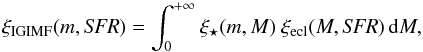 \begin{equation} \label{eq:xi_IGIMF} \xi_{\mathrm{IGIMF}}(m,{\it SFR})=\int_{0}^{+\infty} \xi_{\mathrm{\star}}(m,M)~\xi_{\mathrm{ecl}}(M,{\it SFR})\,\mathrm{d}M, \end{equation}