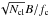 \hbox{$\sqrt{N_{\cl}} B/\fc$}