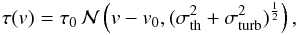 \appendix \setcounter{section}{1} \begin{equation} \label{tauv} \tau(v) = \tau_0\,\mathcal{N}\left(v - v_0, (\sigma^2_{\rm th}+\sigma^2_{\rm turb})^\frac{1}{2}\right) , \end{equation}
