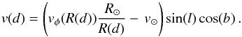 \begin{equation} \label{vlos} v(d) = \left(v_\phi(R(d))\frac{\rsun}{R(d)} - \vsun\right)\sin(l)\cos(b)\,. \end{equation}