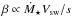 \hbox{$\beta \propto \dot{M}_{\star} V_{\rm sw}/s$}