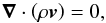 \begin{equation} \grad\cdot\left(\rho\vec{v}\right)=0, \end{equation}