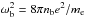 \hbox{$\omega_{\rm b}^2=8\pi n_{\rm b}e^2/m_{\rm e}$}