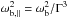 \hbox{$\omega_{{\rm b},\parallel}^2=\omega_{\rm b}^2/\Gamma^3$}