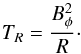 \begin{equation} T_R = \frac{B_{\phi}^2}{R}\cdot \end{equation}