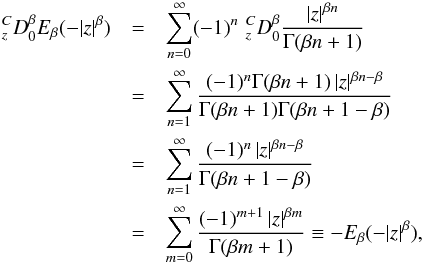 \begin{eqnarray} _{z}^{C}{D}_{0}^{\beta} E_{\beta} (-|z|^{\beta}) &=& \sum_{n=0}^{\infty} (-1)^n \,\, _{z}^{C}{D}_{0}^{\beta} {|z|^{\beta n} \over \Gamma(\beta n + 1)} \nonumber \\ & =& \sum_{n=1}^{\infty} { (-1)^{n} \Gamma(\beta n + 1) \, |z|^{\beta n - \beta} \over \Gamma(\beta n + 1) \Gamma(\beta n + 1 - \beta)} \nonumber \\ &=& \sum_{n=1}^{\infty} { (-1)^{n} \, |z|^{\beta n - \beta} \over \Gamma(\beta n + 1 - \beta)} \nonumber \\ &=& \sum_{m=0}^{\infty} { (-1)^{m+1} \, |z|^{\beta m} \over \Gamma(\beta m + 1)} \equiv - E_{\beta} (-|z|^{\beta}) , \end{eqnarray}