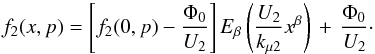 \begin{equation} f_2(x,p) = \left[f_2(0,p) - {\Phi_0\over U_2} \right] E_{\beta} \left( {U_2\over k_{\mu2}} x^{\beta} \right) \, + \, {\Phi_0\over U_2} \cdot \end{equation}