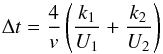 \begin{equation} \Delta t = {4\over v} \left ({k_1 \over U_1 } + {k_2 \over U_2 } \right ) \end{equation}