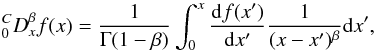\begin{equation} \label{caputo-left} _{0}^{C}{D}_{x}^{\beta} f(x) = \frac{1}{\Gamma(1-\beta)} \int_{{0}}^x {{\rm d} f(x')\over {\rm d}x'} \frac{1}{(x-x')^{\beta}} {\rm d}x' , \end{equation}
