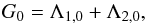 \begin{equation} G_0=\Loz+\Ltz, \end{equation}