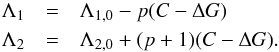 \begin{eqnarray} \Lambda_1&=&\Loz-p(C-\DG)\nnb \Lambda_2&=&\Ltz+(p+1)(C-\DG). \label{Li} \end{eqnarray}