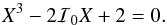 \begin{equation} X^3-2\I_0X+2=0. \label{cubiceq} \end{equation}