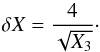\begin{equation} \delta X=\frac{4}{\sqrt{X_3}}\cdot \end{equation}