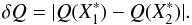 \begin{equation} \delta Q=|Q(X_1^*)-Q(X_2^*)|. \end{equation}