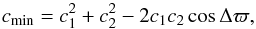 \begin{equation} {\cm=c_1^2+c_2^2-2c_1c_2\cos\Delta\varpi,} \label{cm} \end{equation}