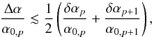 \begin{equation} \frac{\Da}{\apz{p}}\lesssim \frac{1}{2}\left(\frac{\da_{p}}{\apz{p}}+\frac{\da_{p+1}}{\apz{p+1}}\right), \label{crit_gen} \end{equation}