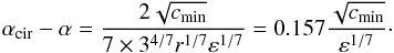 \begin{equation} \acir-\alpha=\frac{2\sqrt{\cm}}{7\times3^{4/7}r^{1/7}\epsilon^{1/7}}=0.157\frac{\sqrt{\cm}}{\epsilon^{1/7}} \cdot \end{equation}