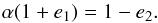 \begin{equation} \alpha(1+e_1)=1-e_2. \label{colli_cond} \end{equation}