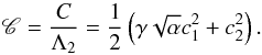 \begin{equation} \cC=\frac{C}{\Lambda_2}=\frac{1}{2}\left(\gamma\sqrt{\alpha}c_1^2+c_2^2\right). \label{rel_AMD} \end{equation}