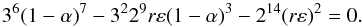 \begin{equation} 3^6(1-\alpha)^7-3^22^9r\eps(1-\alpha)^3-2^{14}(r\eps)^2=0. \label{eq_aR} \end{equation}