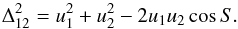 \appendix \setcounter{section}{1} \begin{equation} \Delta_{12}^2=u_1^2+u_2^2-2u_1u_2\cos S. \end{equation}