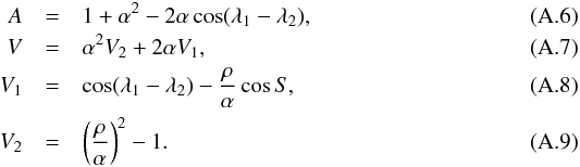 \appendix \setcounter{section}{1} \begin{eqnarray} A&=&1+\alpha^2-2\alpha\cos(\lambda_1-\lambda_2),\\ V&=&\alpha^2V_2+2\alpha V_1,\\ V_1&=&\cos(\lambda_1-\lambda_2)-\frac{\rho}{\alpha}\cos S,\\ V_2&=&\left(\frac{\rho}{\alpha}\right)^2-1. \end{eqnarray}