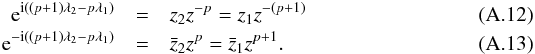 \appendix \setcounter{section}{1} \begin{eqnarray} \expo{\i((p+1)\lambda_2-p\lambda_1)}&=&z_2z^{-p}=z_1z^{-(p+1)}\\ \expo{-\i((p+1)\lambda_2-p\lambda_1)}&=&\bar z_2z^{p}=\bar z_1z^{p+1}. \end{eqnarray}