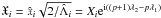 \hbox{$\X_i=\hat \x_i\sqrt{2/\hL_i}=X_i \expo{\i((p+1)\lambda_2-p\lambda_1)}$}
