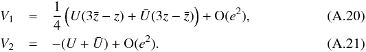 \appendix \setcounter{section}{1} \begin{eqnarray} V_1&=&\frac{1}{4}\left(U(3\bar z-z)+\bar U (3z-\bar z)\right)+\O(e^2),\\ V_2&=&-(U+\bar U)+\O(e^2). \end{eqnarray}