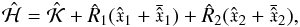 \appendix \setcounter{section}{1} \begin{equation} \hH=\hK+\hat R_1(\hat \x_1+\bar{\hat \x}_1)+\hat R_2(\hat\x_2+\bar{\hat\x}_2), \end{equation}