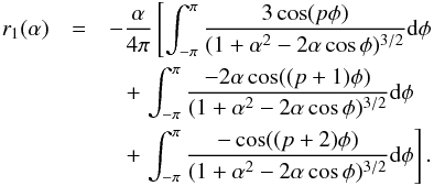 \appendix \setcounter{section}{1} \begin{eqnarray} r_1(\alpha)&=&-\frac{\alpha}{4\pi}\left[\int_{-\pi}^{\pi}\frac{3\cos(p\phi)}{(1+\alpha^2-2\alpha\cos\phi)^{3/2}}\d\phi\right.\nnb &&~~~+ \left.\int_{-\pi}^{\pi}\frac{-2\alpha\cos((p+1)\phi)}{(1+\alpha^2-2\alpha\cos\phi)^{3/2}}\d\phi\right.\nnb &&~~~ +\left.\int_{-\pi}^{\pi}\frac{-\cos((p+2)\phi)}{(1+\alpha^2-2\alpha\cos\phi)^{3/2}}\d\phi \right]. \end{eqnarray}