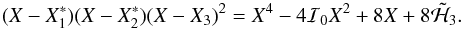 \appendix \setcounter{section}{3} \begin{equation} (X-X_1^*)(X-X_2^*)(X-X_3)^2=X^4-4\I_0X^2+8X+8\tilde\H_3. \label{poly_X3width} \end{equation}