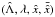 \hbox{$(\hL,\lambda,\hx,\bar \hx)$}