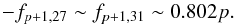 \begin{equation} -f_{p+1,27}\sim f_{p+1,31}\sim0.802p. \end{equation}