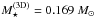 \hbox{$M^{\rm (3D)}_{\star}= 0.169\ M_{\sun}$}