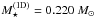 \hbox{$M^{\rm (1D)}_{\star}= 0.220\ M_{\sun}$}