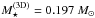 \hbox{$M^{\rm (3D)}_{\star}= 0.197\ M_{\sun}$}