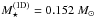 \hbox{$M^{\rm (1D)}_{\star}= 0.152\ M_{\sun}$}