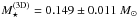 \hbox{$M^{\rm (3D)}_{\star}= 0.149 \pm 0.011 \ M_{\sun}$}