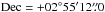 \hbox{${\rm Dec}=+02\degr 55\arcmin 12\farcs0$}