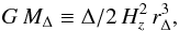 \begin{equation} G \, \mv \equiv \Delta/2 \, H_z^2 \, \rv^3, \label{e:m200} \end{equation}