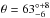 \hbox{$\theta=63^{\circ +8}_{ -6}$}
