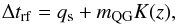 \begin{equation} \Delta t_{\rm rf} = q_{\rm s} + m_{\rm QG} K(z) , \label{eq_fit} \end{equation}