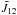 \hbox{$\bar{J}_{12}$}