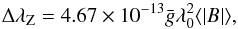 \begin{equation} \Delta \lambda_{\rm Z} = 4.67\times10^{-13} \bar{g} \lambda_0^2 \bs,\label{Eq_Bs} \end{equation}