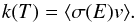 \begin{equation} {k(T)=\langle \sigma(E) v\rangle}. \end{equation}